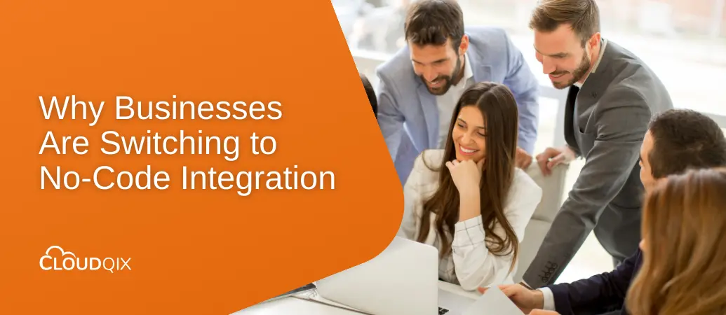 Why businesses are swithcing to no code integrations