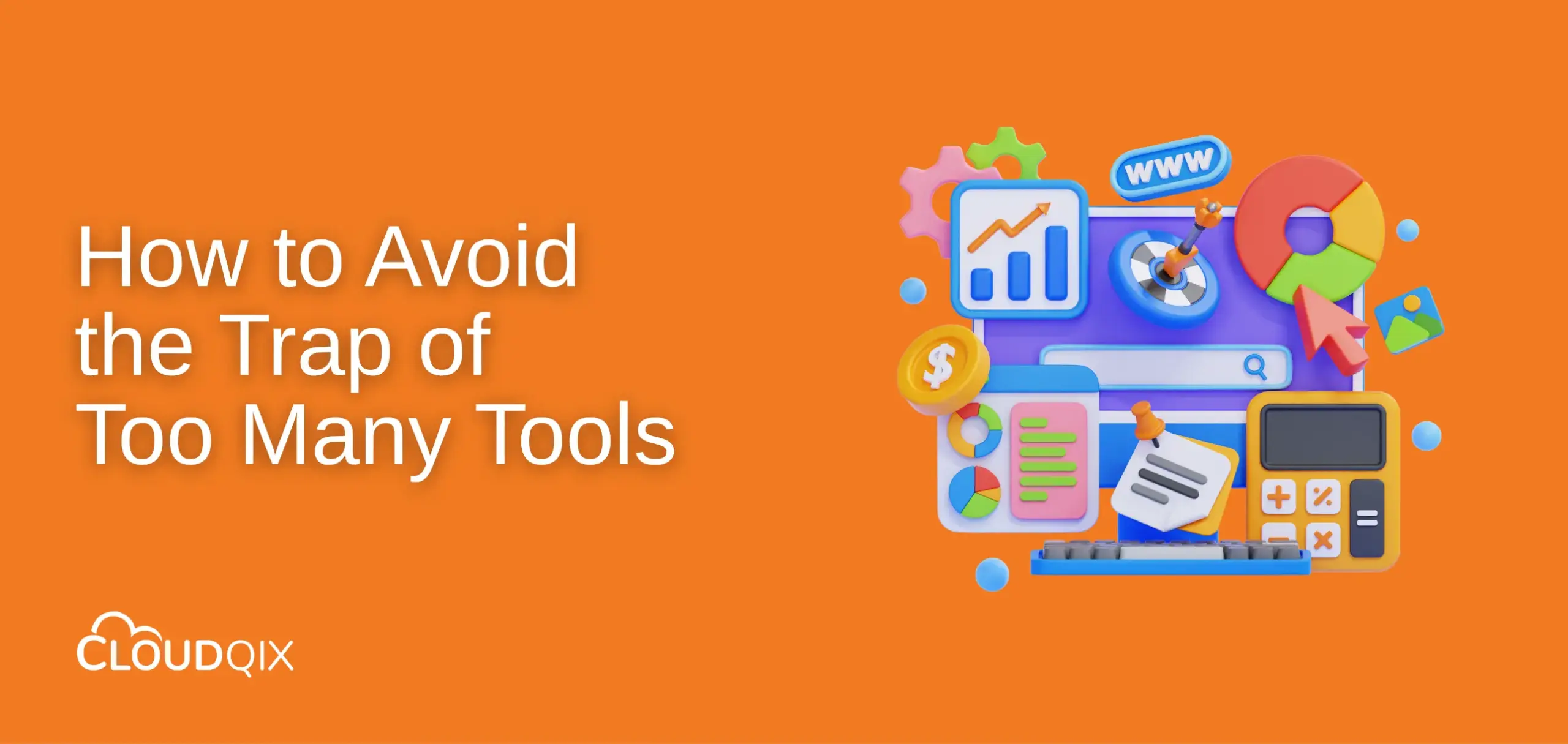 How to Avoid the Trap of Too Many Tools