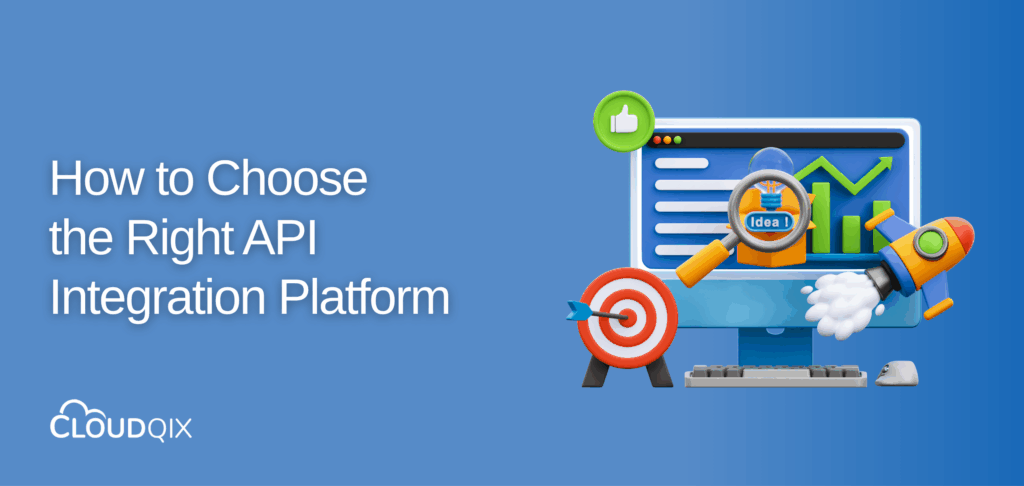How to Choose the Right API Integration Platform 
