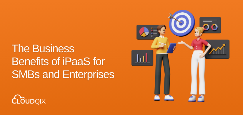The Business Benefits of iPaaS for SMBs and Enterprises