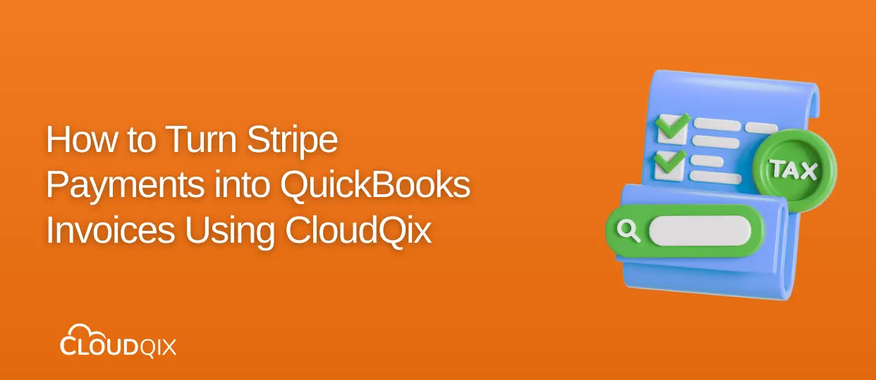 https://cloudqix.com/wp-content/uploads/2025/12/How-to-Turn-Stripe-Payments-into-QuickBooks-Invoices-Using-CloudQix