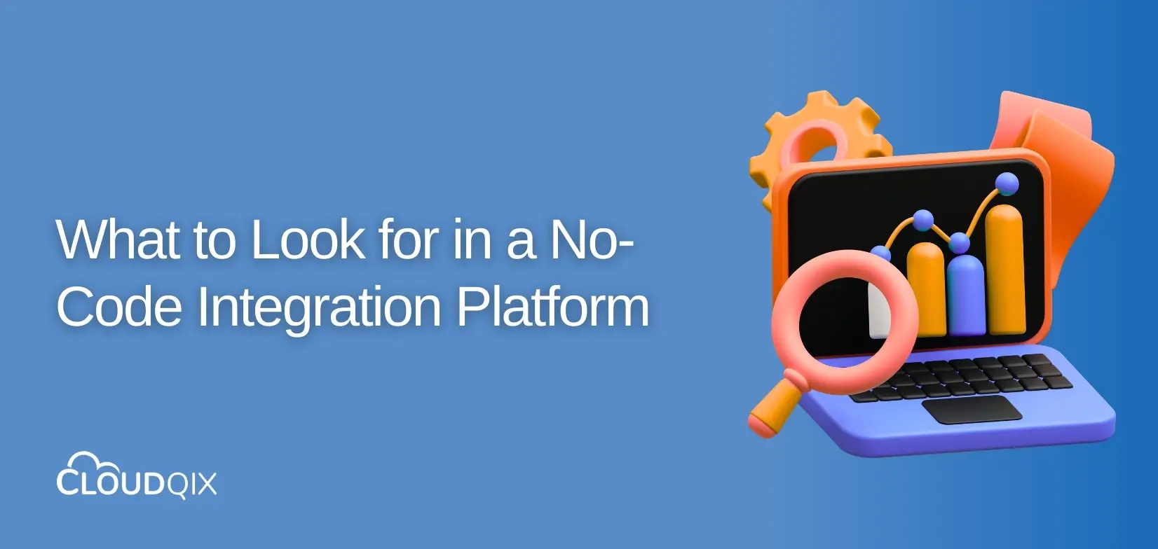 What to Look for in a No-Code Integration Platform