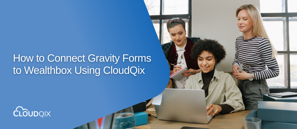 How to Connect Gravity Forms to Wealthbox Using CloudQix