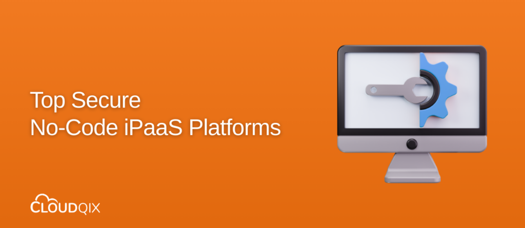 Top Secure No-Code iPaaS Platforms
