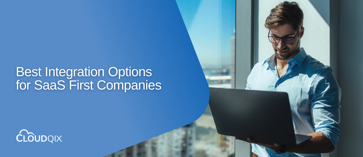 Best Integration Options for SaaS First Companies