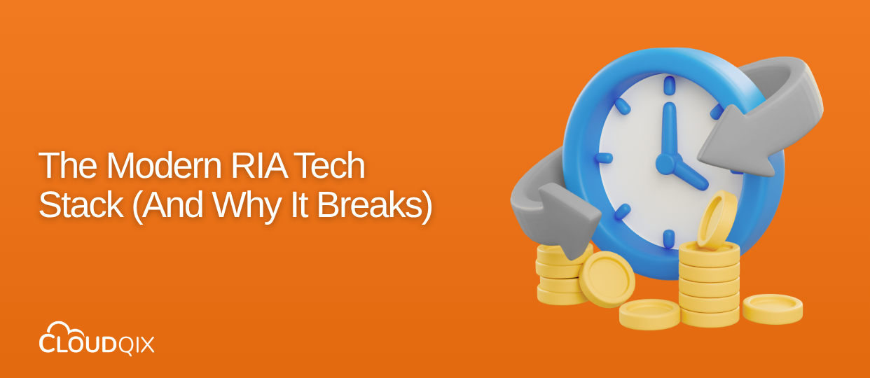 The Modern RIA Tech Stack (And Why It Breaks)