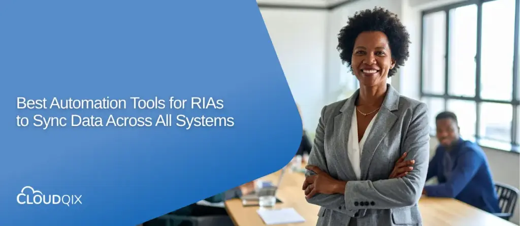 Best Automation Tools for RIAs to Sync Data Across All Systems