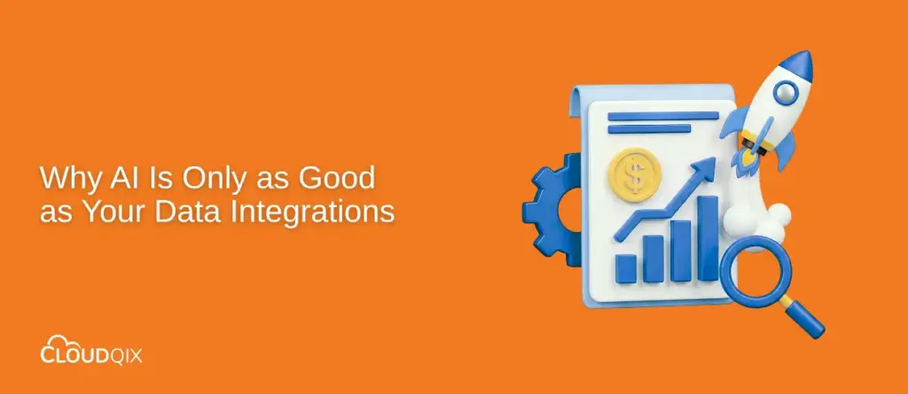Why AI Is Only as Good as Your Data Integrations