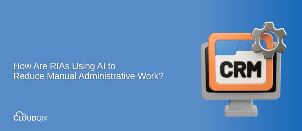 How Are RIAs Using AI to Reduce Manual Administrative Work
