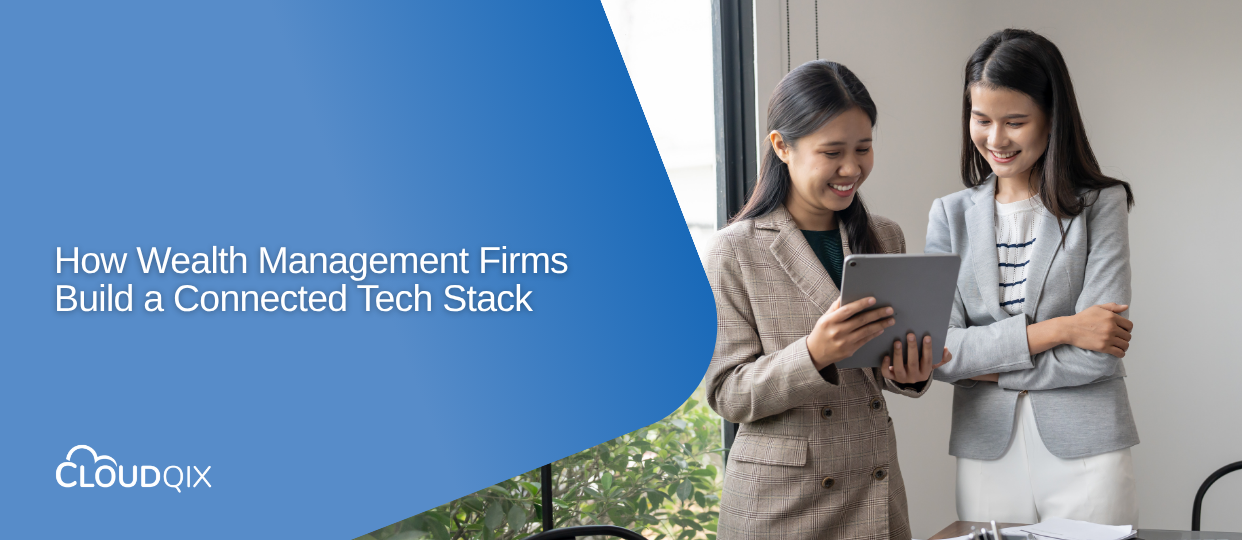 How Wealth Management Firms Build a Connected Tech Stack