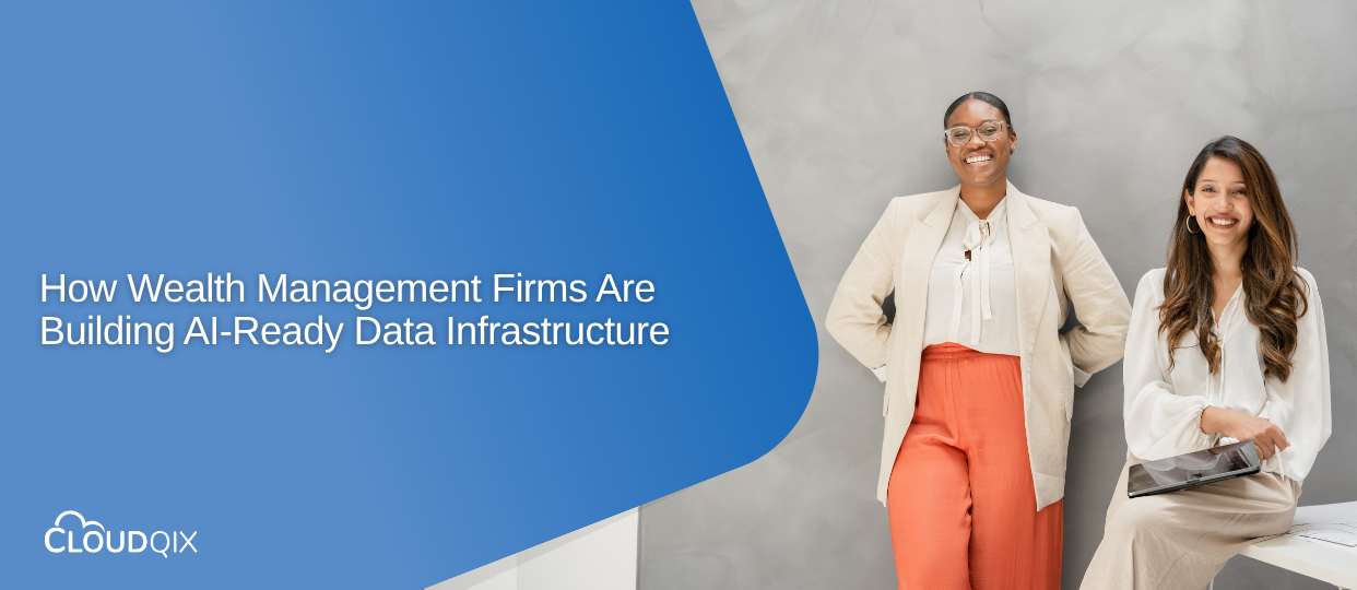 How Wealth Management Firms Are Building AI-Ready Data Infrastructure
